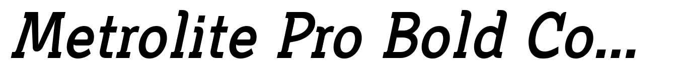 Metrolite Pro Bold Condensed Italic